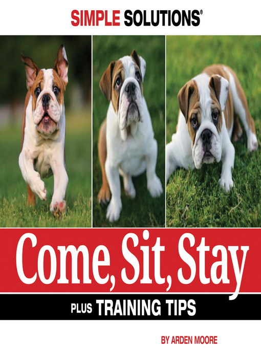Title details for Come, Sit, Stay by Arden Moore - Available